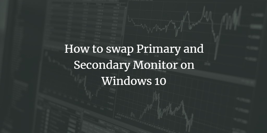 Windows Swap Monitors