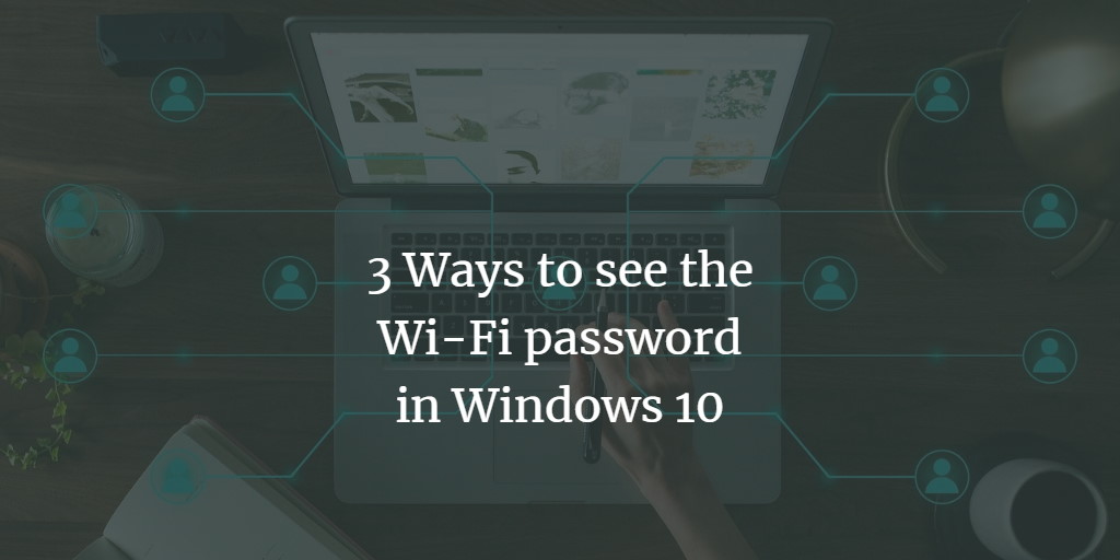 Show Windows 10 WiFi Password